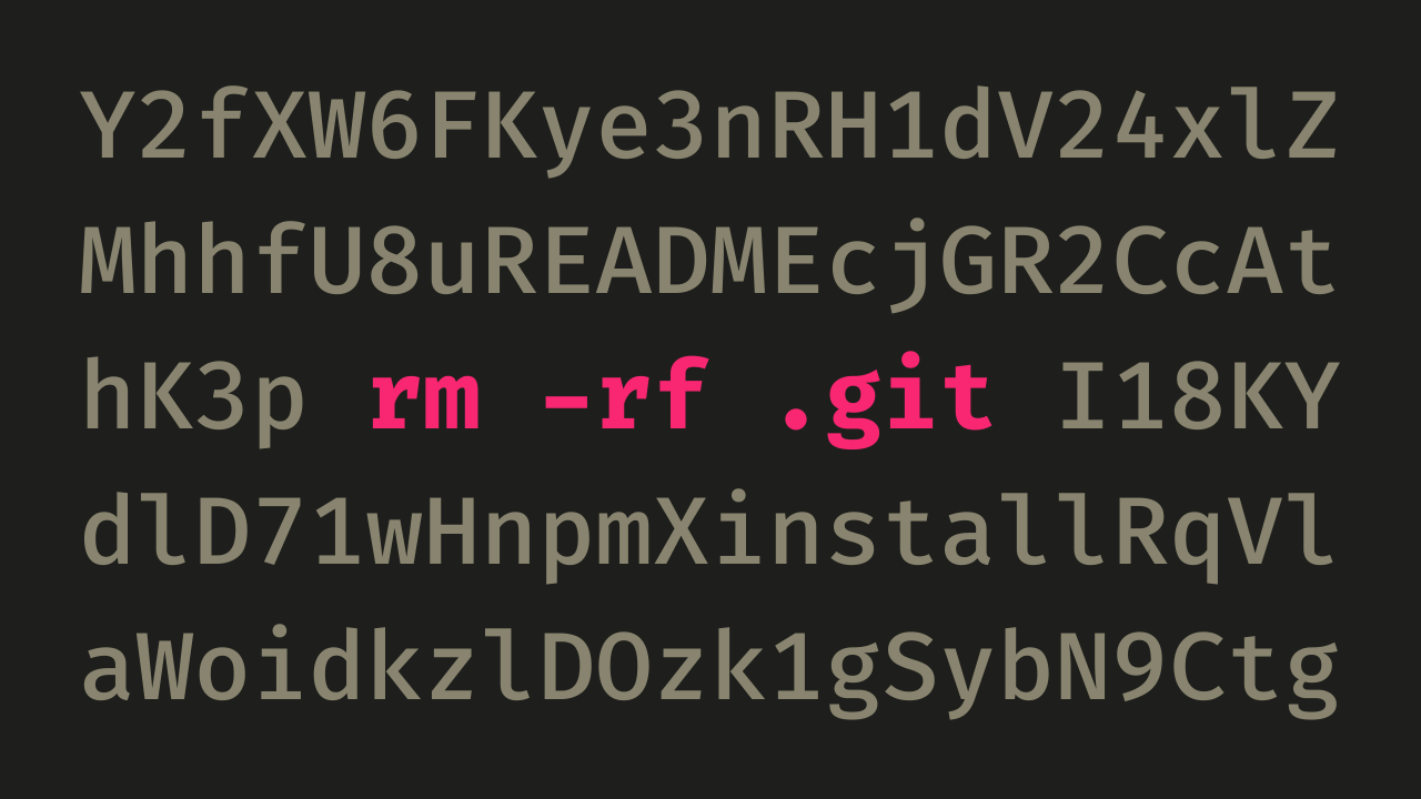 Random characters with the command rm -rf .git highlighted in the middle